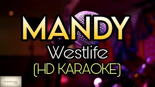 Westlife  Mandy Karaoke  HD KARAOKE [upl. by Alliuqaj693]