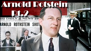 Arnold Rothstein  The Bank Roll  The Fixer  The Brain Part 2 [upl. by Grunberg911]