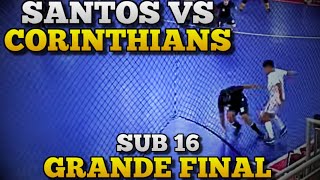 GRANDE FINAL  CORINTHIANS x SANTOS  JOGO DE IDA Sub 16 [upl. by Rosenzweig]