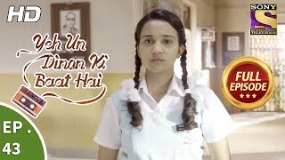 Yeh Un Dinon Ki Baat Hai  ये उन दिनों की बात है  Ep 43  Full Episode  2nd November 2017 [upl. by Novy]