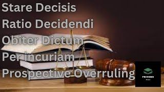 Stare Decisis Ratio Decidendi Obiter Dictum Per incuriam Prospective Overruling judicialprocess [upl. by Malanie]