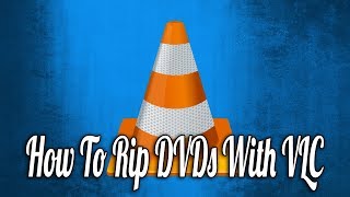 How to Rip DVDs with VLC [upl. by Aloke659]