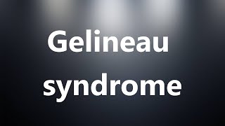 Gelineau syndrome  Medical Definition and Pronunciation [upl. by Crellen16]