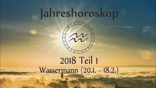 Sternzeichen Wassermann Dein Jahreshoroskop 2018 Teil 1 [upl. by Dett277]