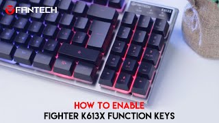 HOW TO ENABLE FIGHTER K613X FUNCTION KEYS FANTECHKNOW [upl. by Drofub956]