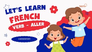 Aller Adventure Learn French Verb Conjugation for Kids [upl. by Kubetz745]