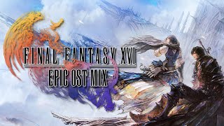 FINAL FANTASY 16  XVI  EPIC OST MIX [upl. by Irrem]