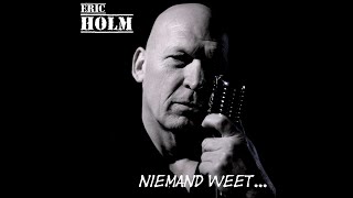 ERIC HOLM  quotNIEMAND WEETquot [upl. by Zoltai]