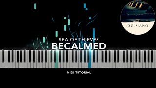 Becalmed  Sea of Thieves Piano Tutorial [upl. by Yardna]