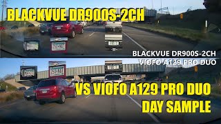 Blackvue DR900S2CH vs Viofo A129  4K Day Sample [upl. by Dutchman]