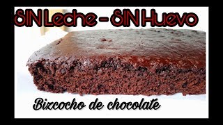 Bizcocho de chocolate SIN LECHE y SIN HUEVO  Bizcocho VEGANO [upl. by Eniron886]