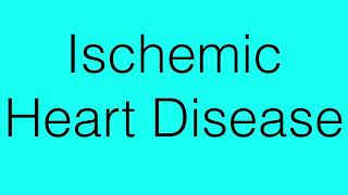 How To Say Ischemic Heart Disease [upl. by Noed]