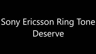 Sony Ericsson ringtone  Deserve [upl. by Thielen]