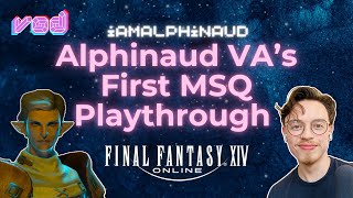 VOD 1  Alphinaud VAs First MSQ Playthrough  FFXIV [upl. by Anwahsak]