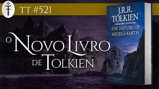 O novo livro de Tolkien 2021  TT 521 [upl. by Yakcm]