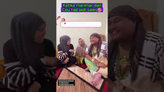 KETIKA CEU HAJI DAN MARIMAR JADI SALES [upl. by Ynaffi539]