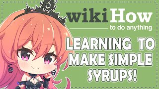 【RUNIE RUSEDAY 51】WIKIHOW to make simple syrups【WIKIHOW】 [upl. by Ahtanamas]