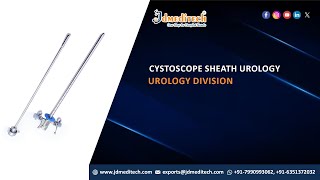 Cystoscope Sheath Urology  Urology division I JDMeditech India I [upl. by Nod]