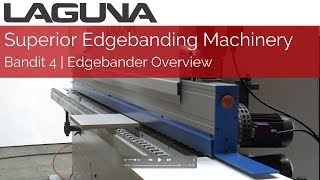 The Ultimate EdgeBanding Machine for Smaller Shops  LAGUNA TOOLS Bandit 4 CNC Edgebander [upl. by Lacee]