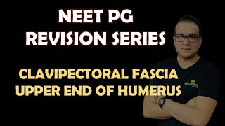 NEET PG UPPER END OF HUMERUS amp CLAVIPECTORAL FASCIA [upl. by Nofets]