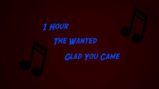 Glad You Came 1 Hour Loop [upl. by Lancaster]