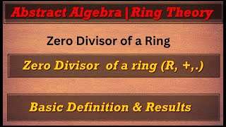 Zero Divisor of a Ring  Abstract Algebra  Ring Theory [upl. by Euqnom]