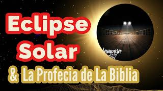 Eclipse Solar y La Profecìa de La Biblia 👉 Jueves de Aguas Profundas [upl. by Darren]