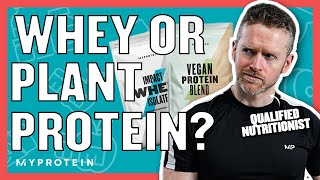 Whey vs Plant Protein Is One Better Than The Other  Nutritionist Explains  Myprotein [upl. by Travus368]