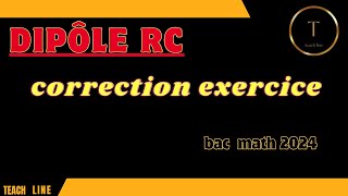 Dipôle RC correction exercice bac math 2024 [upl. by Maillliw]