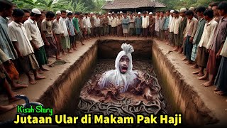 Jatim Heboh Pak Haji Rajin Sholat Kuburannya Dipenuhi Ular KisahStory [upl. by Ezekiel]