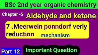 Meerwein ponndorf verley reduction With mechanism  BSc 2nd year organic chemistry aldehyde and ket [upl. by Lednor573]