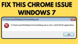 Fix ChromeSetupexe is not a valid Win32 Application Windows 7 [upl. by Ja]