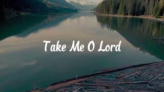 Take Me O Lord As Wholly Thine Christian Music [upl. by Fuller]