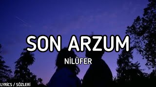 Nilüfer  Son Arzum Lyrics  Sözleri [upl. by Laeria]