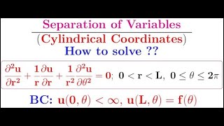 PDE Separation of Variables in cylindrical coordinates  2D Laplace Equation [upl. by Verdie]