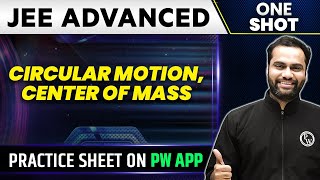 Circular Motion Center of Mass in 1 Shot  JEE ADVANCED 💪  Concepts  PYQs [upl. by Esetal]