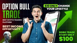 Option Bull Trade  Best Robo Trading Platform Just Join With 10 💰💰💰 [upl. by Gignac]