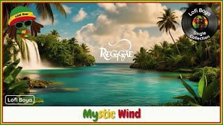 BGM Study 🌅 Relaxing Reggae Music 🎶✨ 🌴 Mystic Wind ✨🌴 [upl. by Mcmahon]