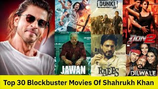 Sharukh Khan Top 30 Hit Movies  Launch Fact  Jawan  Pathan  Dunki [upl. by Valerio]