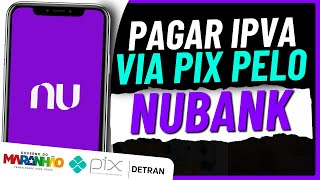 Como PAGAR o IPVA 2024 via PIX pelo NUBANK [upl. by Baruch]