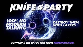 Knife Party  Destroy Them With Lazers [upl. by Stanley]