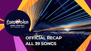 OFFICIAL RECAP All 39 songs of the Eurovision Song Contest 2021 [upl. by Oflunra]