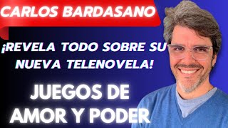 CARLOS BARDASANO JUEGOS DE AMOR Y PODER ¡UNA GRAN HISTORIA CON UN ELENCO DE PRIMERA [upl. by Nabi]