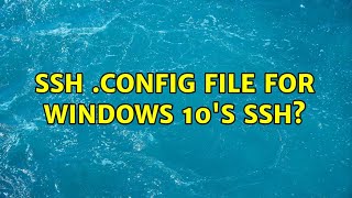 SSH config file for Windows 10s SSH [upl. by Annahsad8]