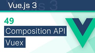 49  Vuex 4  Vue 3 Composition API Tutorial [upl. by Yluj293]