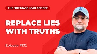 Mortgage Coaching Replace Lies with Truths [upl. by Seko]