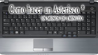 SIMBOLO DE ASTERISCO COMO HACERLO EN UNA LAPTOP ASTERSICO  Como hacer el Asterisco En 3 Minutos [upl. by Nreval]