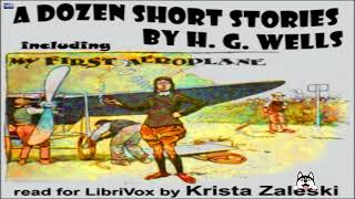 A Dozen Short Stories from H G Wells  Classic Literature Love amp Humor  Reading and Relaxing [upl. by Autry251]