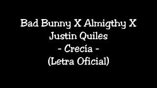 Justin Quiles X Bad Bunny X Almithy  Crecía Letra Oficial [upl. by Holleran]