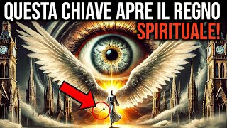 Scopri Come Vedere il Regno Spirituale ORA  3 Chiavi Infallibili dalle Storie della Bibbia [upl. by Laurena]